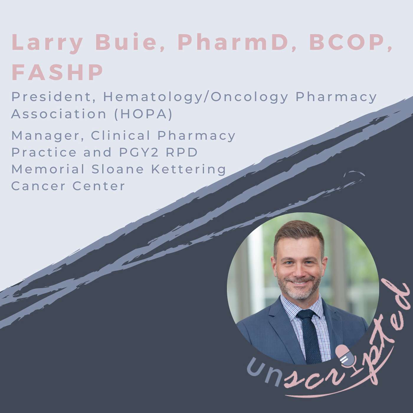 3. Larry Buie, PharmD, BCOP, FASHP - President HOPA, Clinician Burnout, Celebrating Pride and Inclusivity