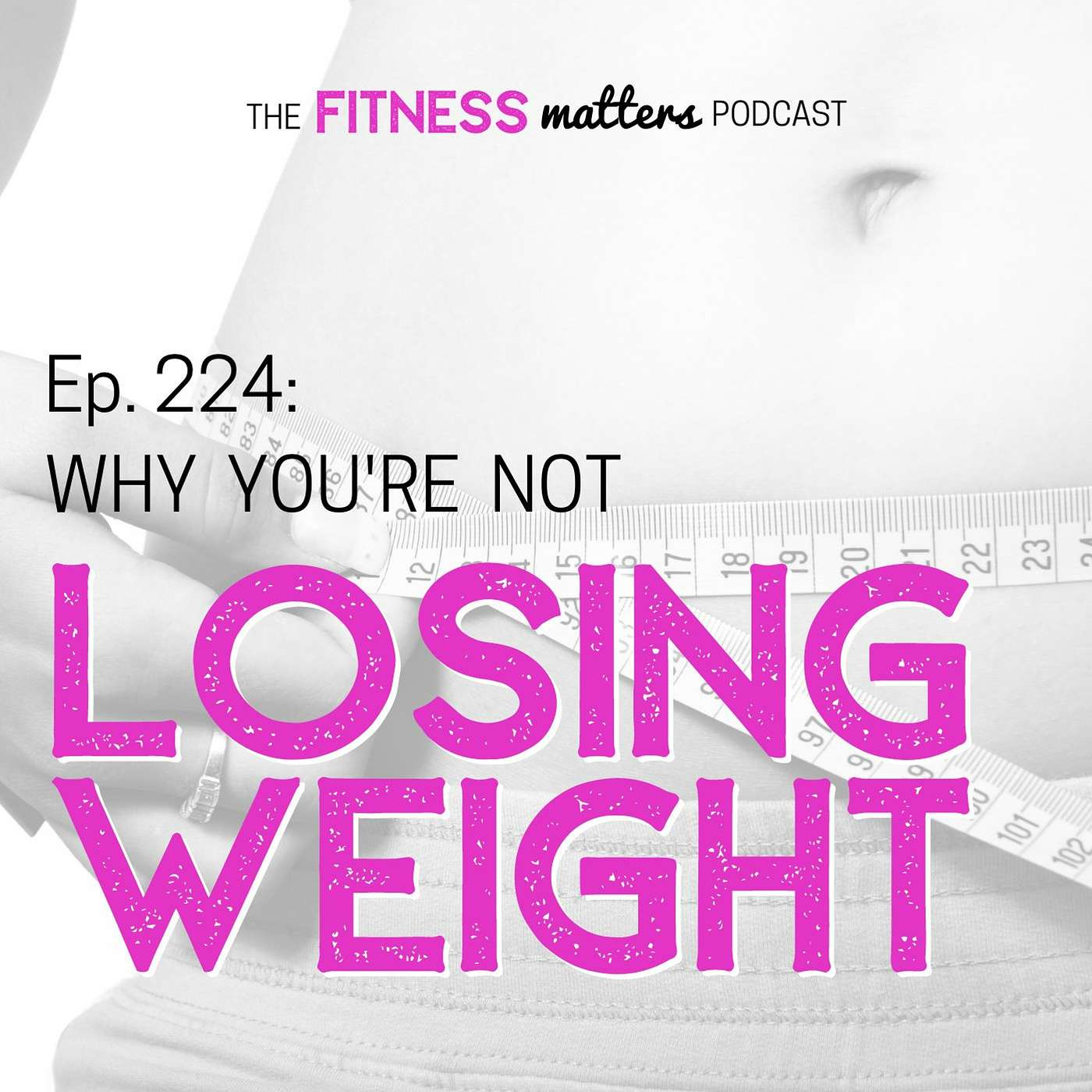 Why You're Not LOSING WEIGHT episode artwork