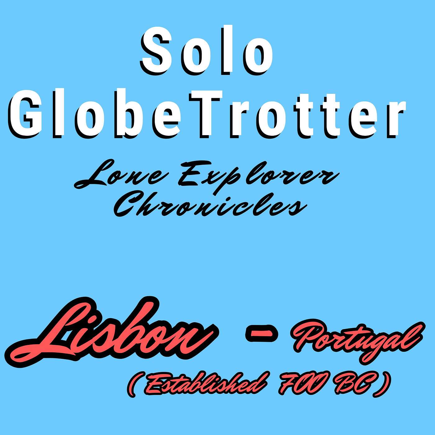 I Traveled Alone to Lisbon And Learned This I Traveled Alone to Lisbon And Learned This