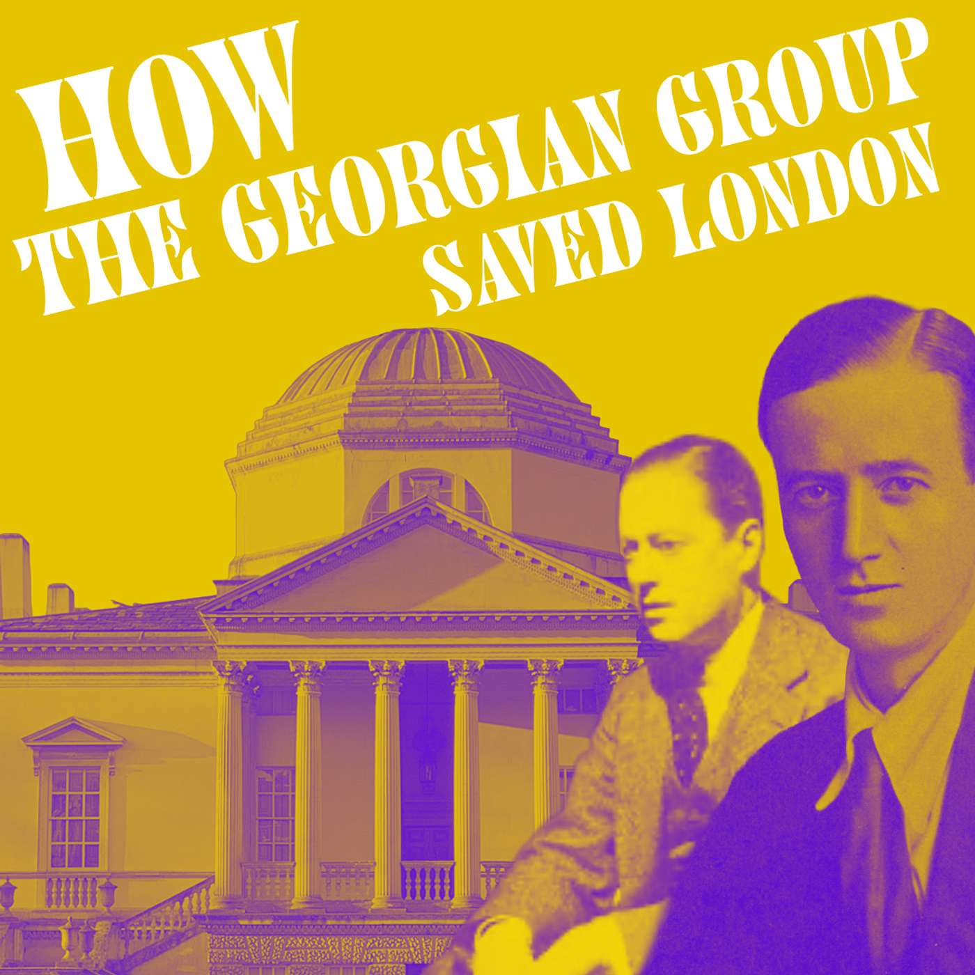 Journalists and Gentlemen: How the Georgian Group Saved London