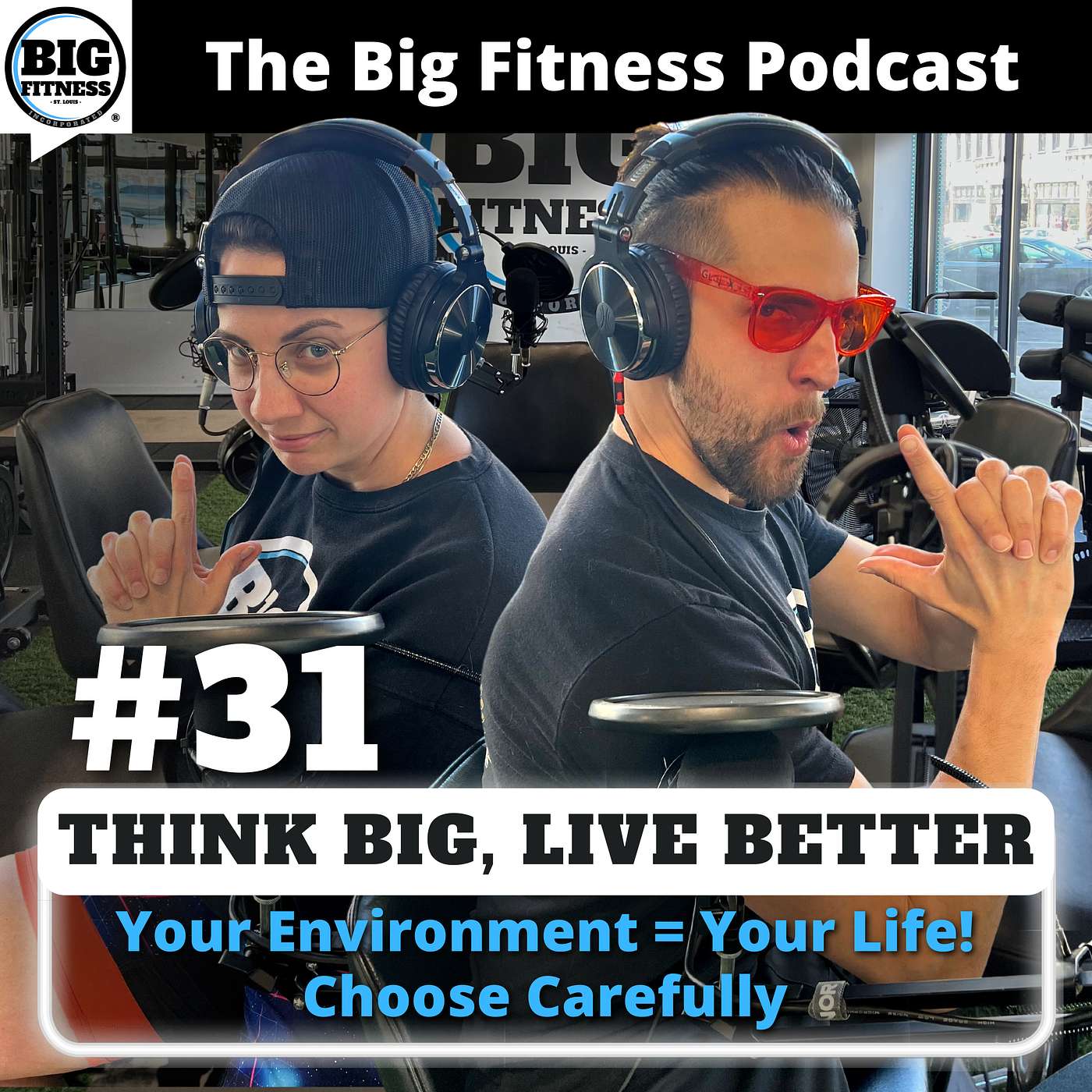 #31 - Your Environment Is Your Life! Choose Carefully