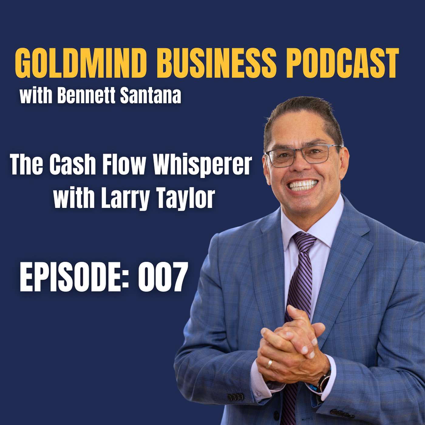 Bennett Santana - GoldMind Business Podcast