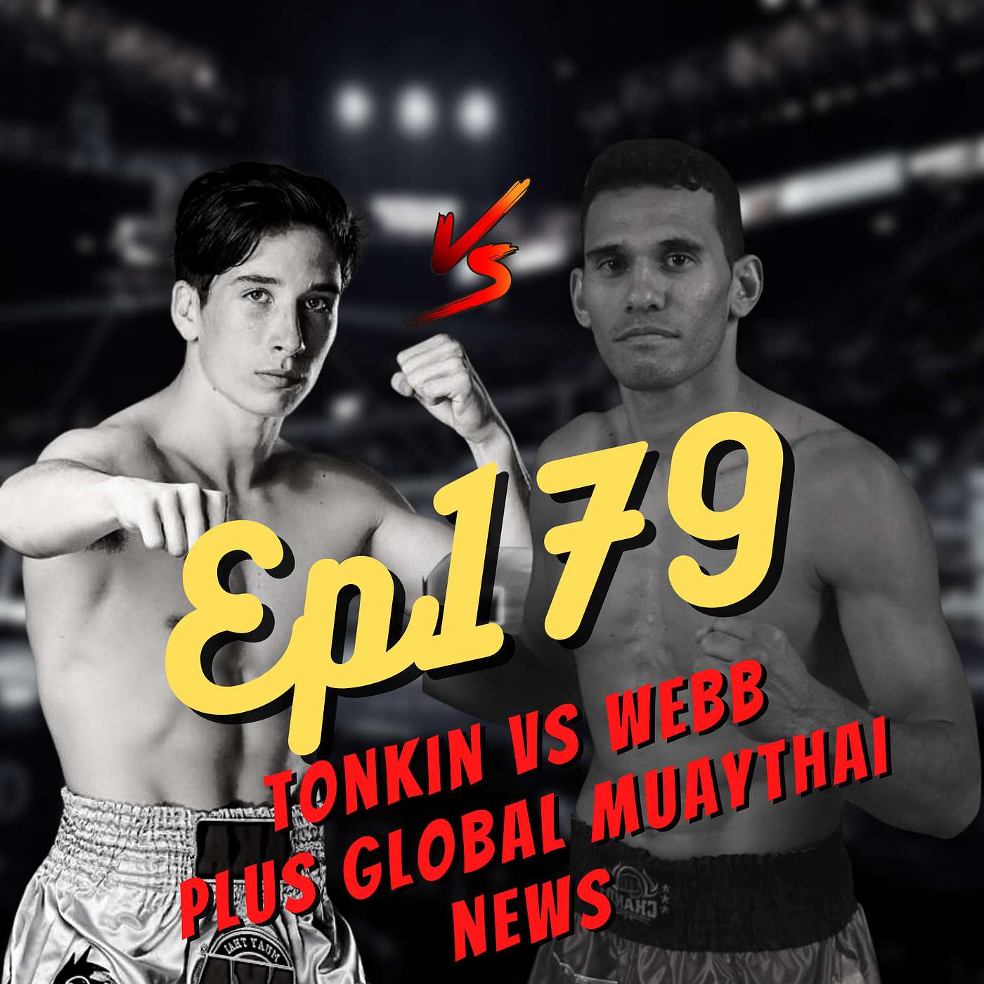 Ep 179 - WBC TITLE FIGHT: TONKIN VS WEBB, ALSO MUAY THAI NEWS FROM AROUND THE GLOBE episode artwork
