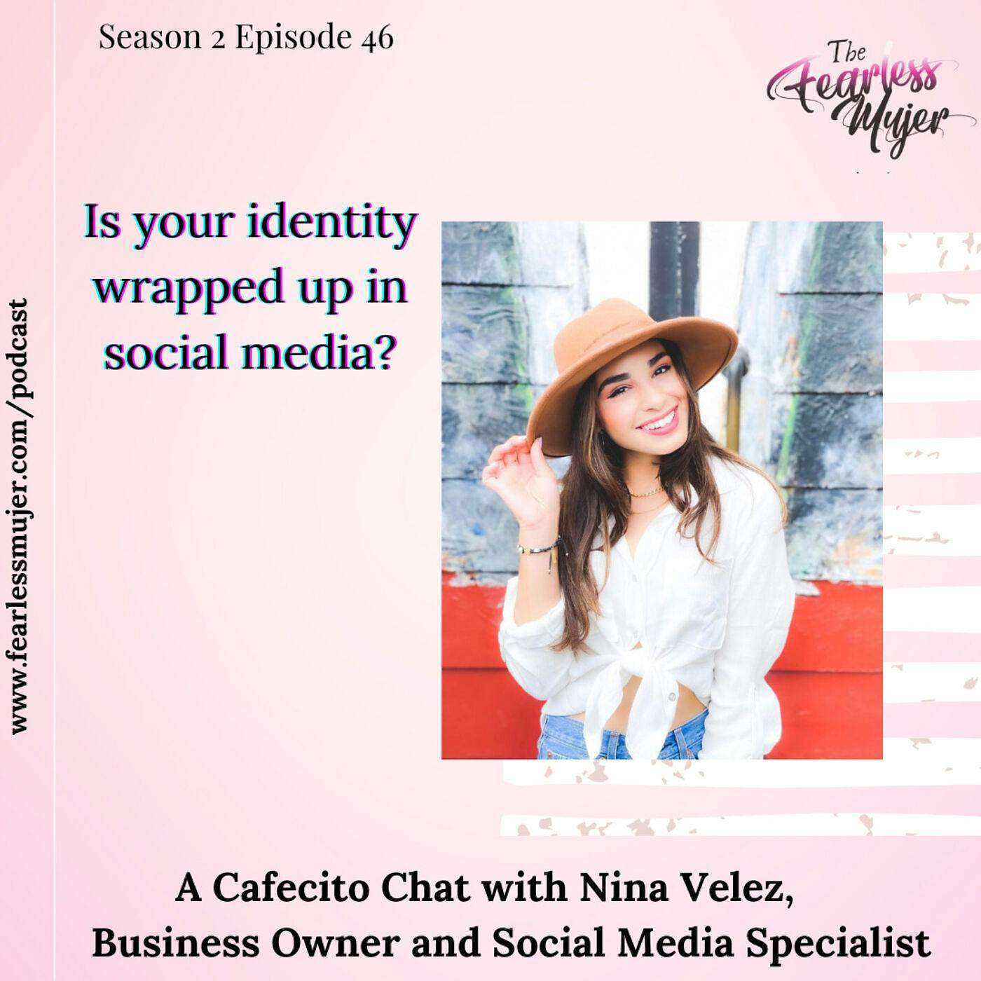 S2 EP.46 // Is your identity wrapped up in social media? with Nina Velez, Social Media Specialist episode artwork