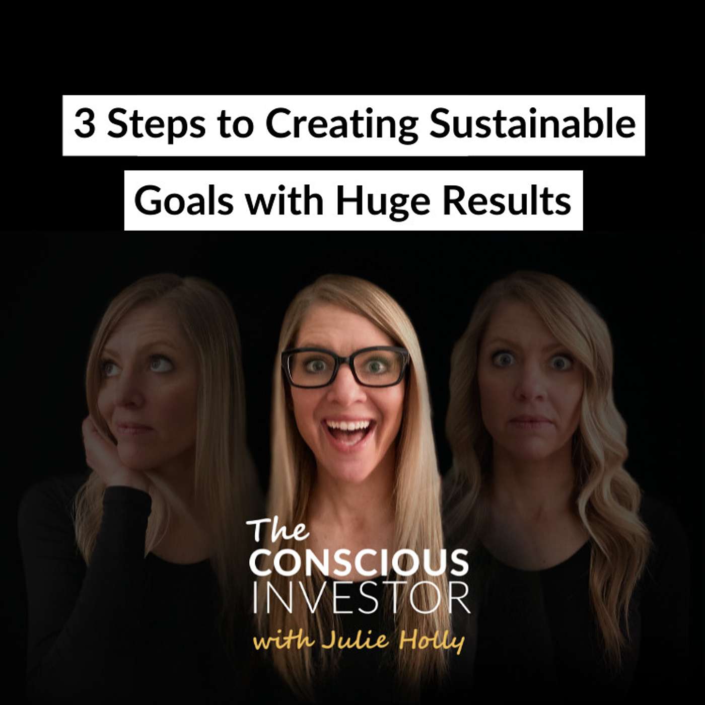 Ep328 3 Steps to Creating Sustainable Goals with Huge Results