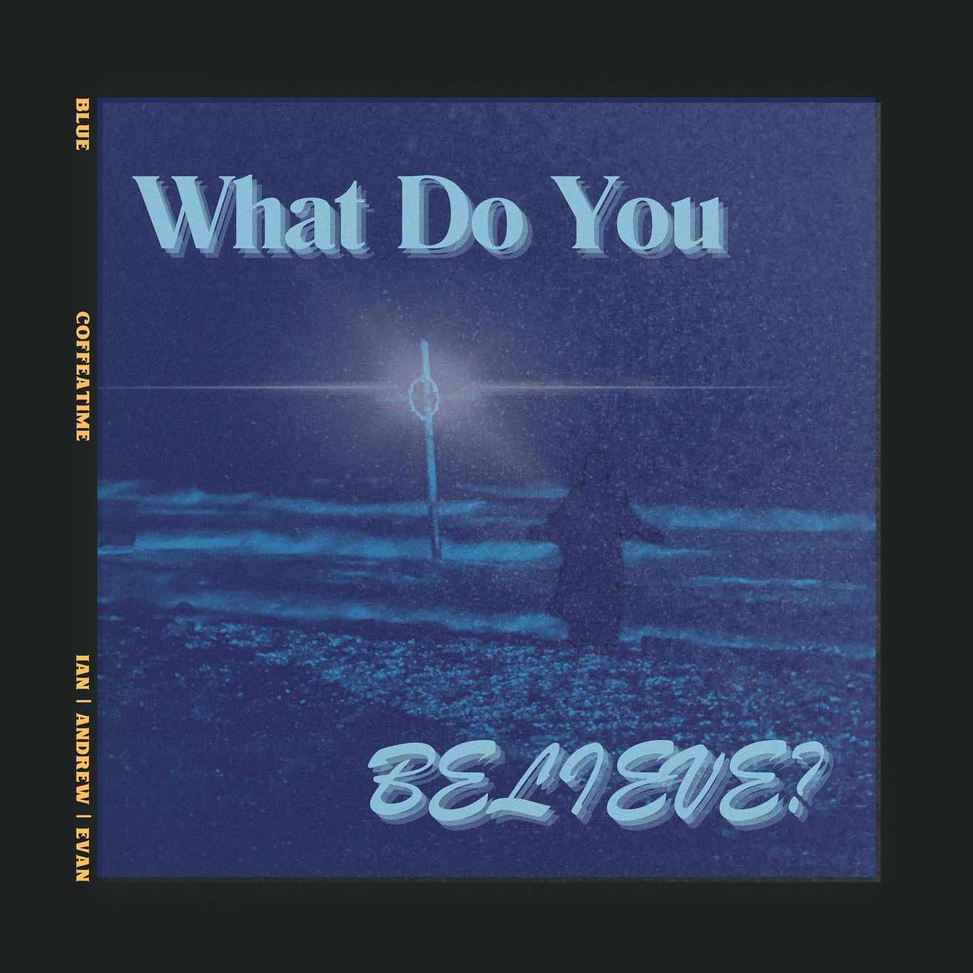| CoffeaTime | Blue | Ep. 11 What Do You Believe? |