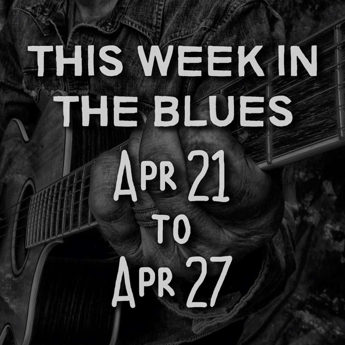 This Week In The Blues: April 21 - April 27, 2024