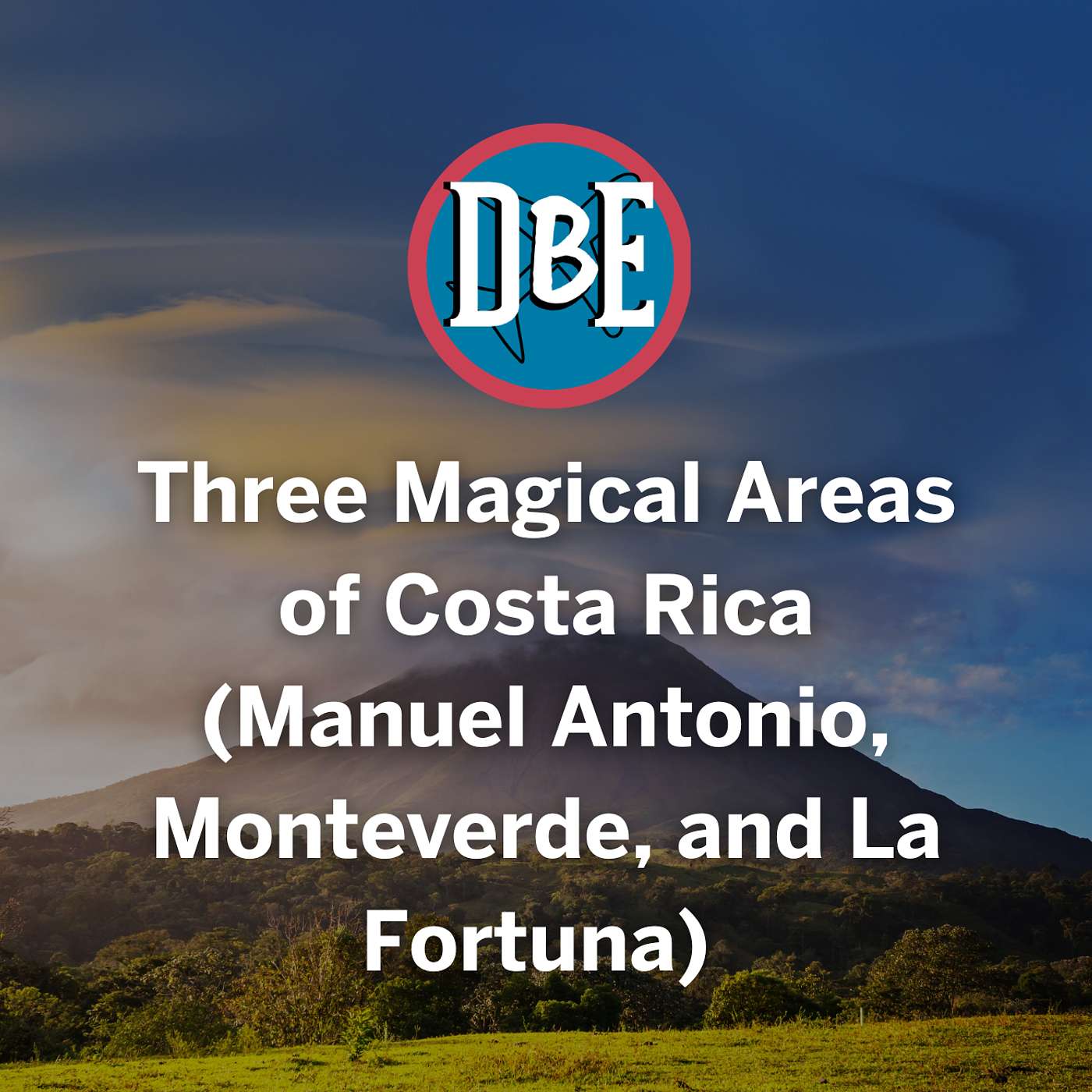 Three Magical Areas of Costa Rica (Manuel Antonio, Monteverde, and La Fortuna)