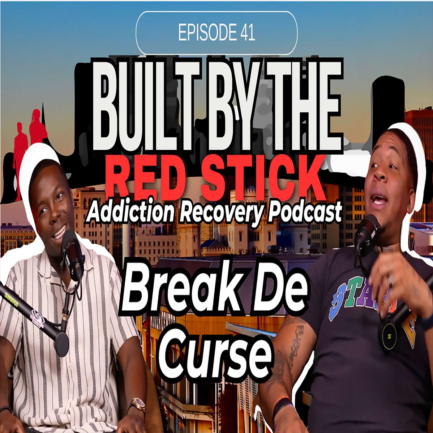 Episode 41 | Break De Curse | Built By The Red Stick Addiction Recovery Podcast
