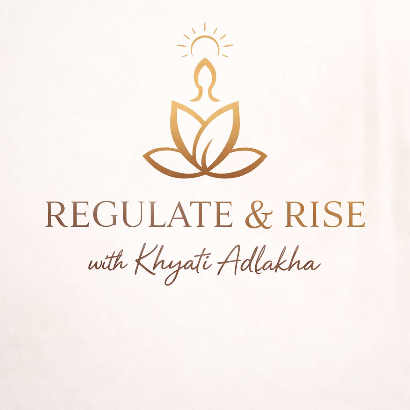 Regulate & Rise with Khyati Adlakha cover art