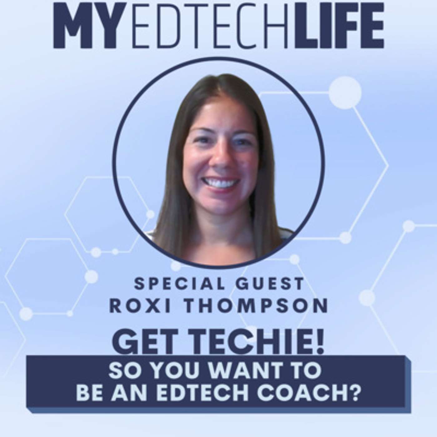 Episode 125: Get Techie! So You Want to Be An EdTech Coach?