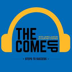 Courtney Stephen presents The Come Up Podcast - Personal Development for Leaders in Sports, Education, Careers, and Entrepreneurship.  Artwork