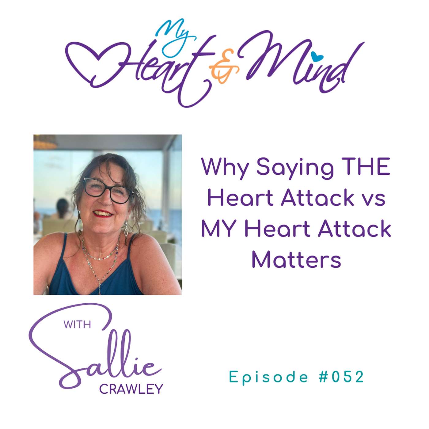 052 Why Saying THE Heart Attack vs MY Heart Attack Matters 052 Why Saying THE Heart Attack vs MY Heart Attack Matters