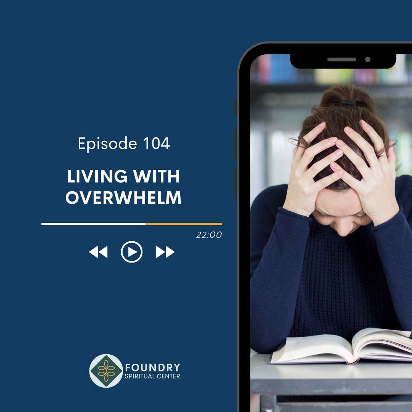 Ep 104 Living with Overwhelm