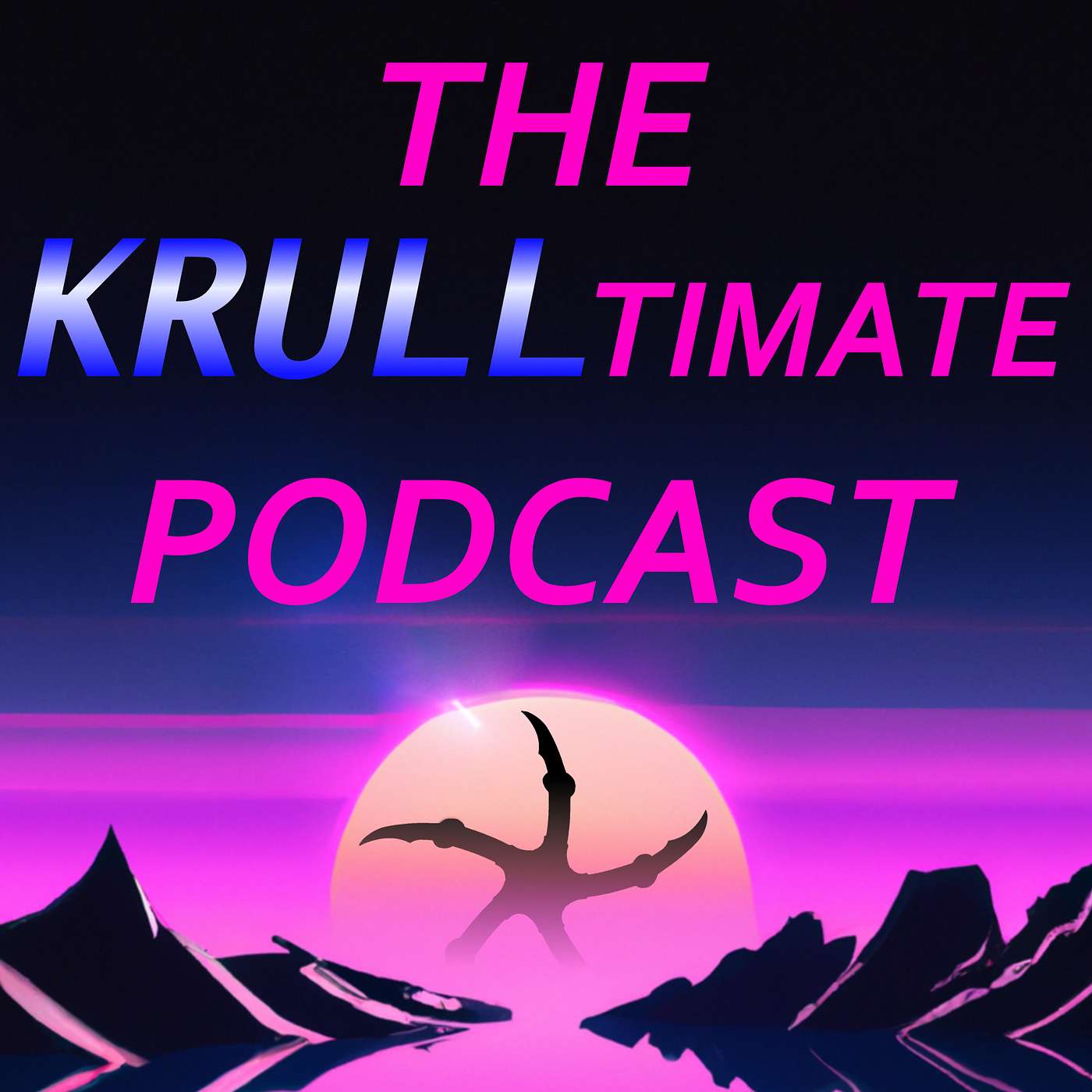 The Krulltimate Podcast