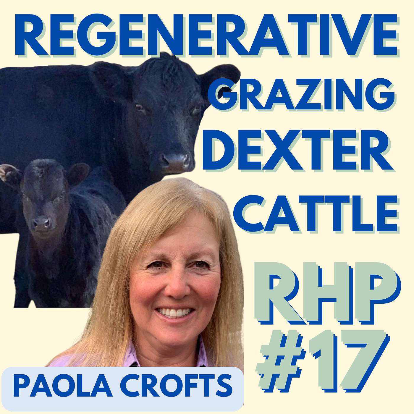 17. Raising Dexter Cattle for the Purest Animal Protein on Tall Poppy Farm with Paola Crofts