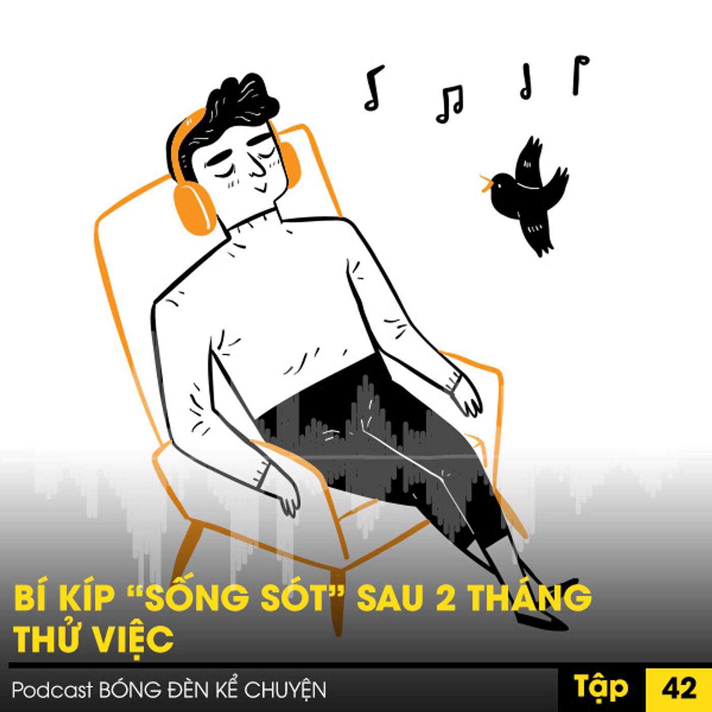 Podcast #42 - BÍ KÍP “SỐNG SÓT” SAU 2 THÁNG THỬ VIỆC episode artwork