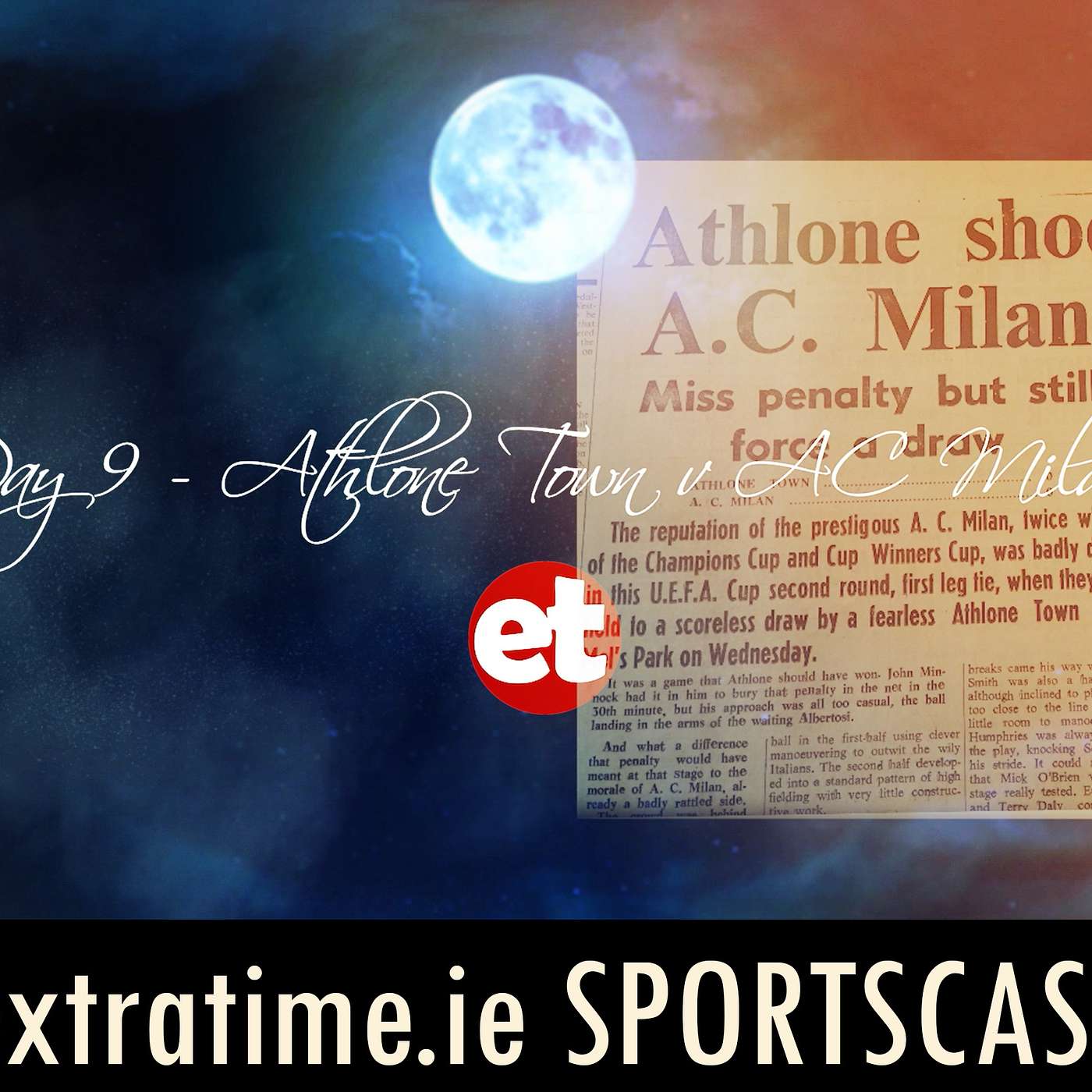 Extratime.ie Advent Calendar 2019 - Day 9 - Athlone Town v AC Milan episode artwork