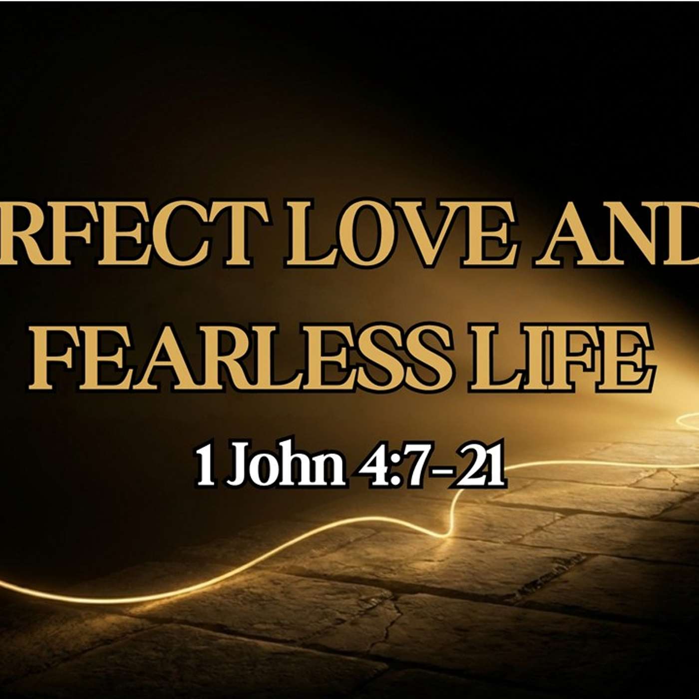 Perfect Love And A Fearless Life episode artwork