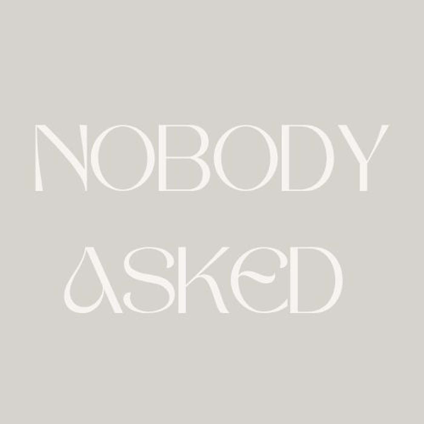 Nobody Asked