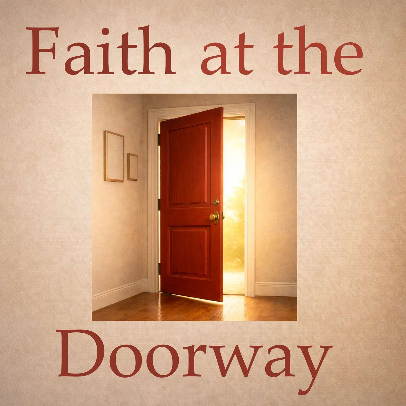 🌿 Faith at the Doorway