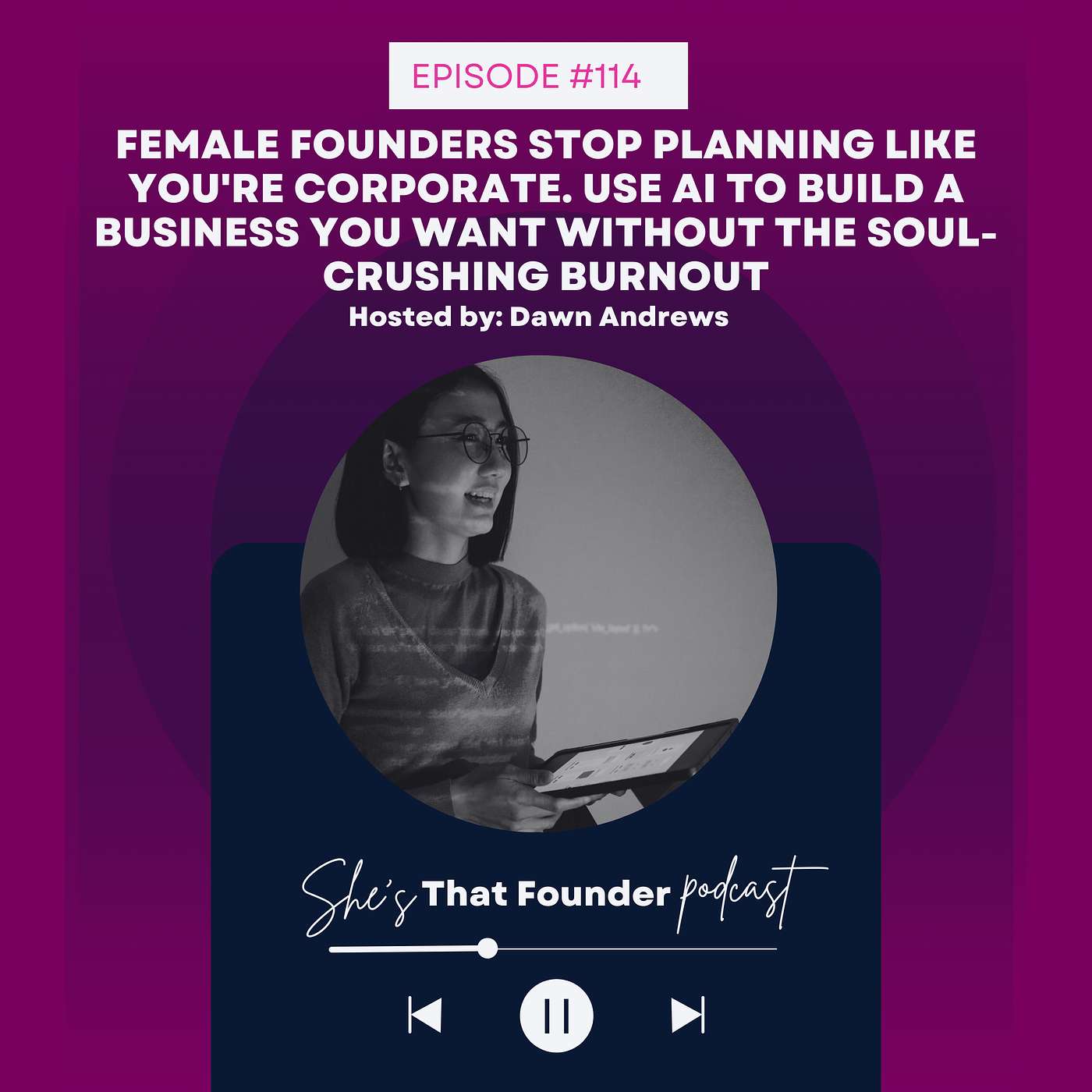 114 | Female Founders Stop Planning Like You're Corporate. Use AI to Build a Business You Want Without the Soul-Crushing Burnout