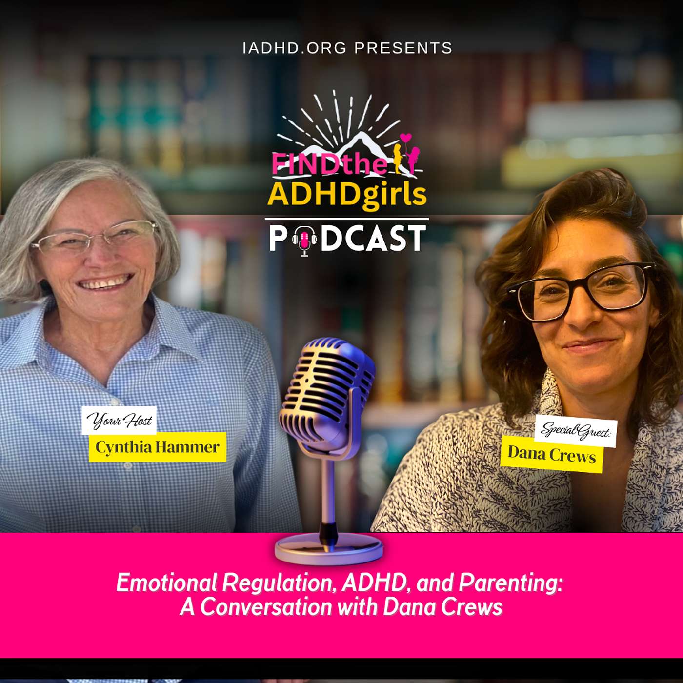 Emotional Regulation, ADHD, and Parenting: A Conversation with Dana Crews