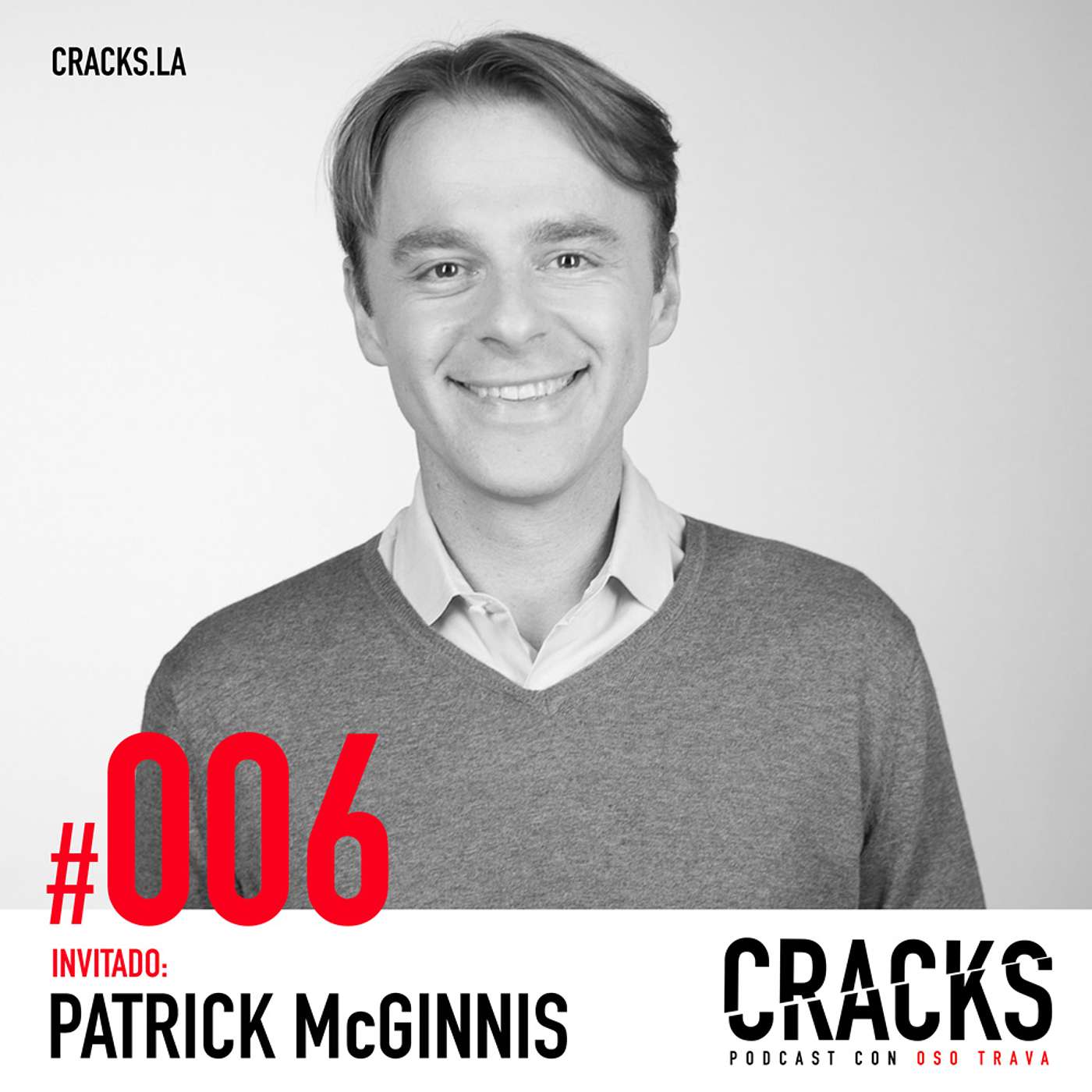 #006. Patrick McGinnis - Cómo Emprender sin Dejar tu Empleo. Consejos del Rey del FOMO