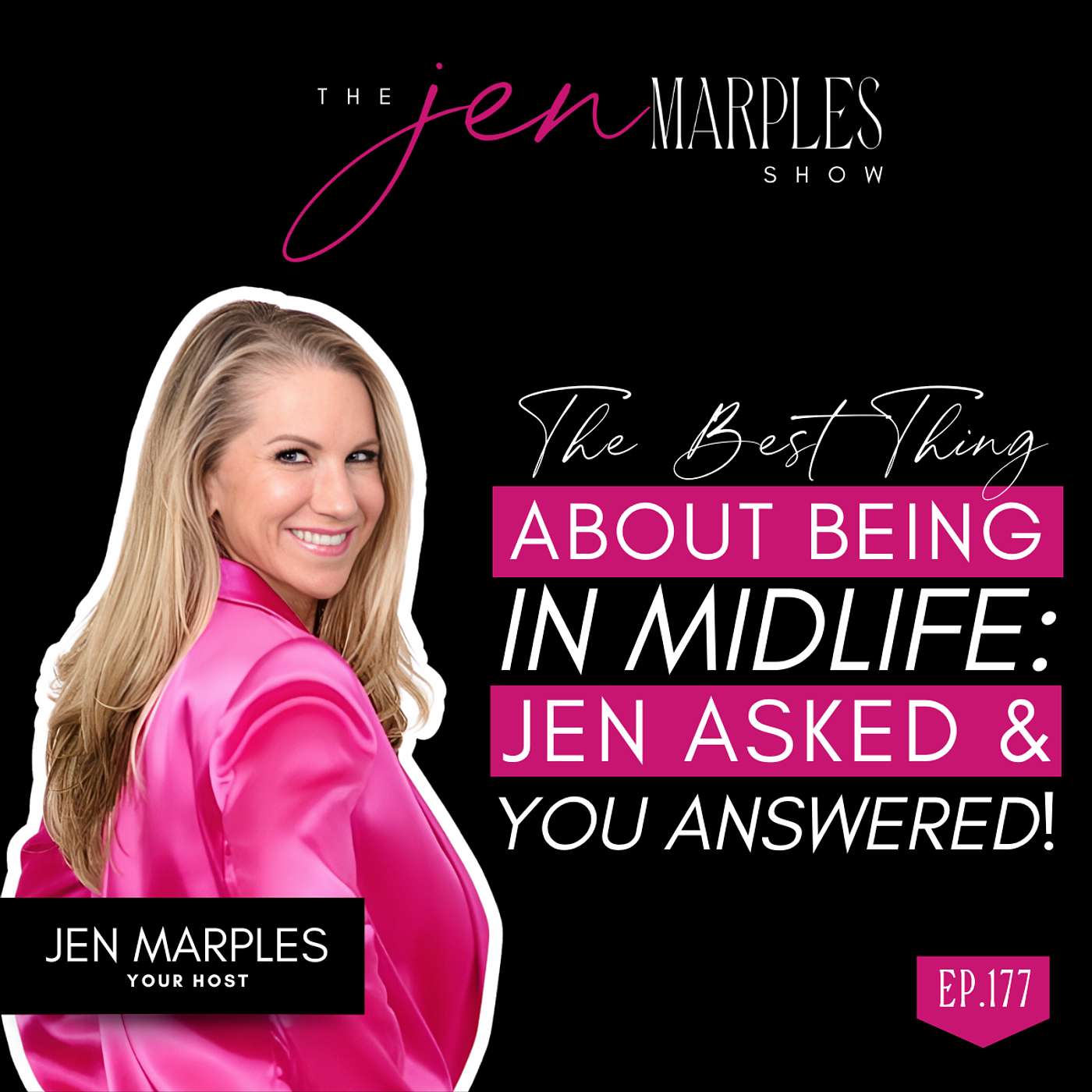 The Best Thing About Being in Midlife: Jen Asked & You Answered!