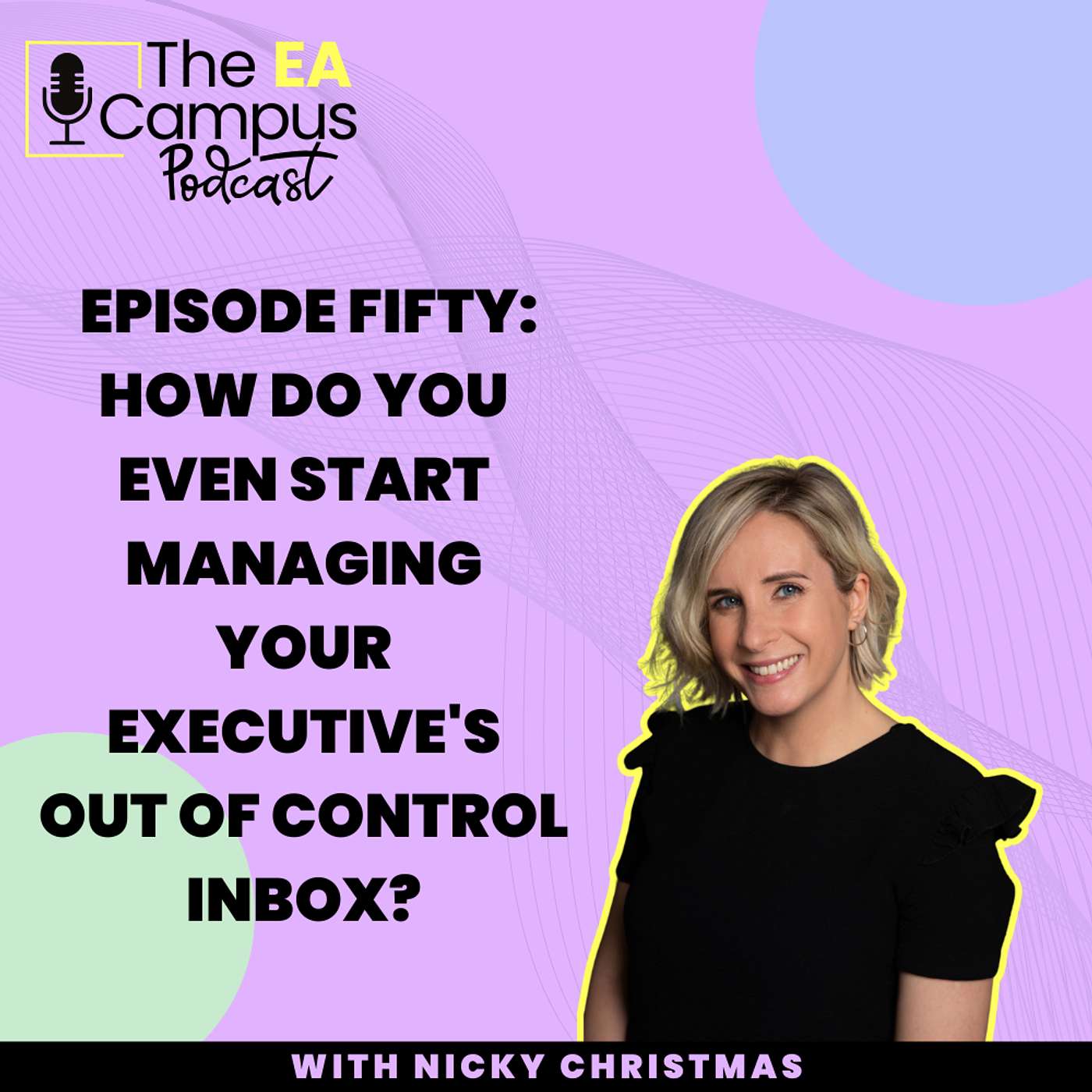 Ep50: Emails in there 1000s!? How do you even start managing your Executive's out of control inbox? Episode cover