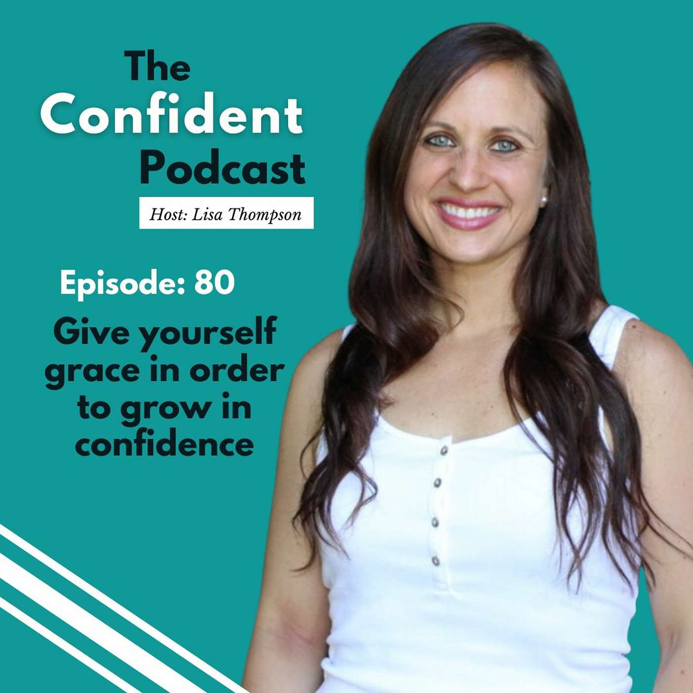 80 | Give yourself grace in order to grow in confidence