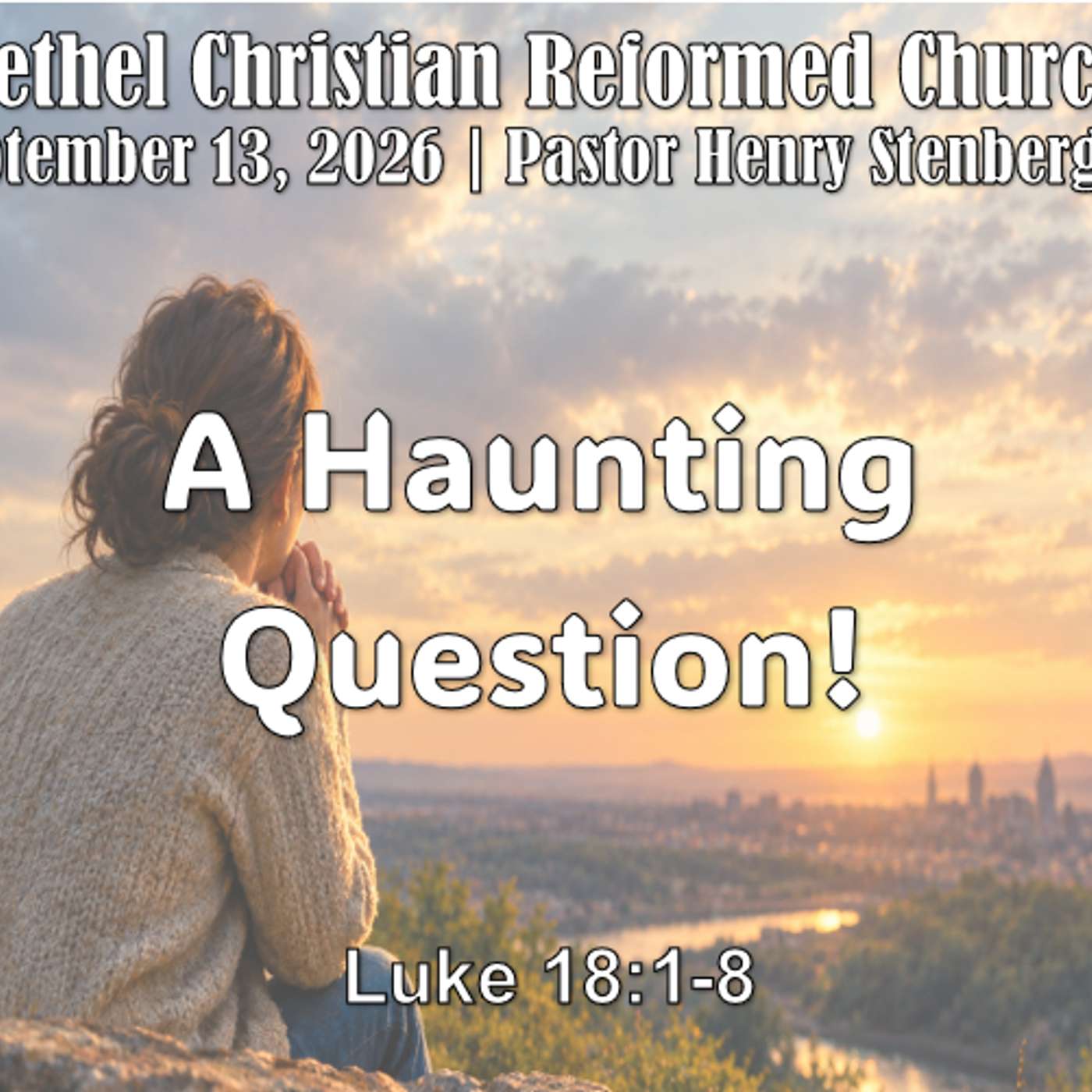 September 13, 2026 A Haunting Question! | Luke 18:1-8 episode artwork