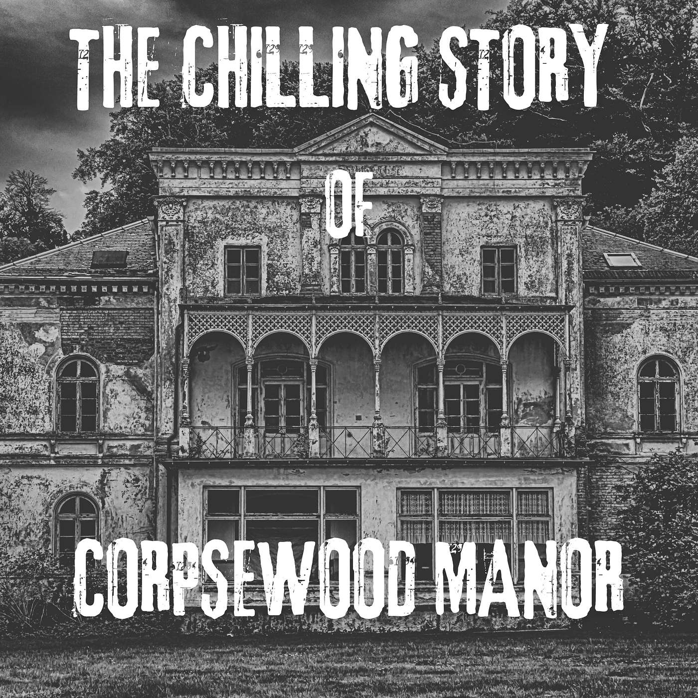 Front Porch Mysteries with Carole Townsend - The Chilling Story of Corpsewood Manor