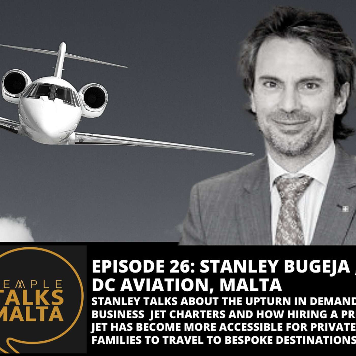 TEMPLE TALKS to Stanley Bugeja, Managing Director of DC Aviation Malta and President of the MBAA (Malta Business Aviation Association).
