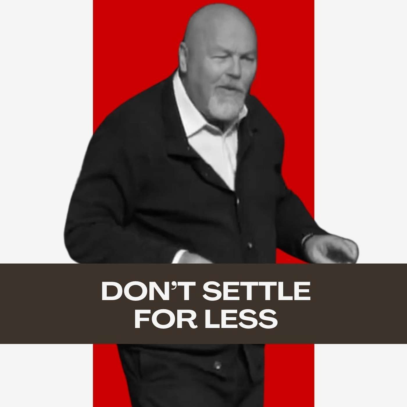 Don't Settle For Less