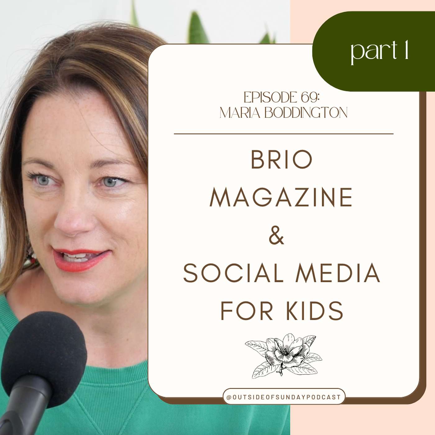 Episode 69: Maria Boddington, Part 1 - Brio Magazine & Social Media for Kids