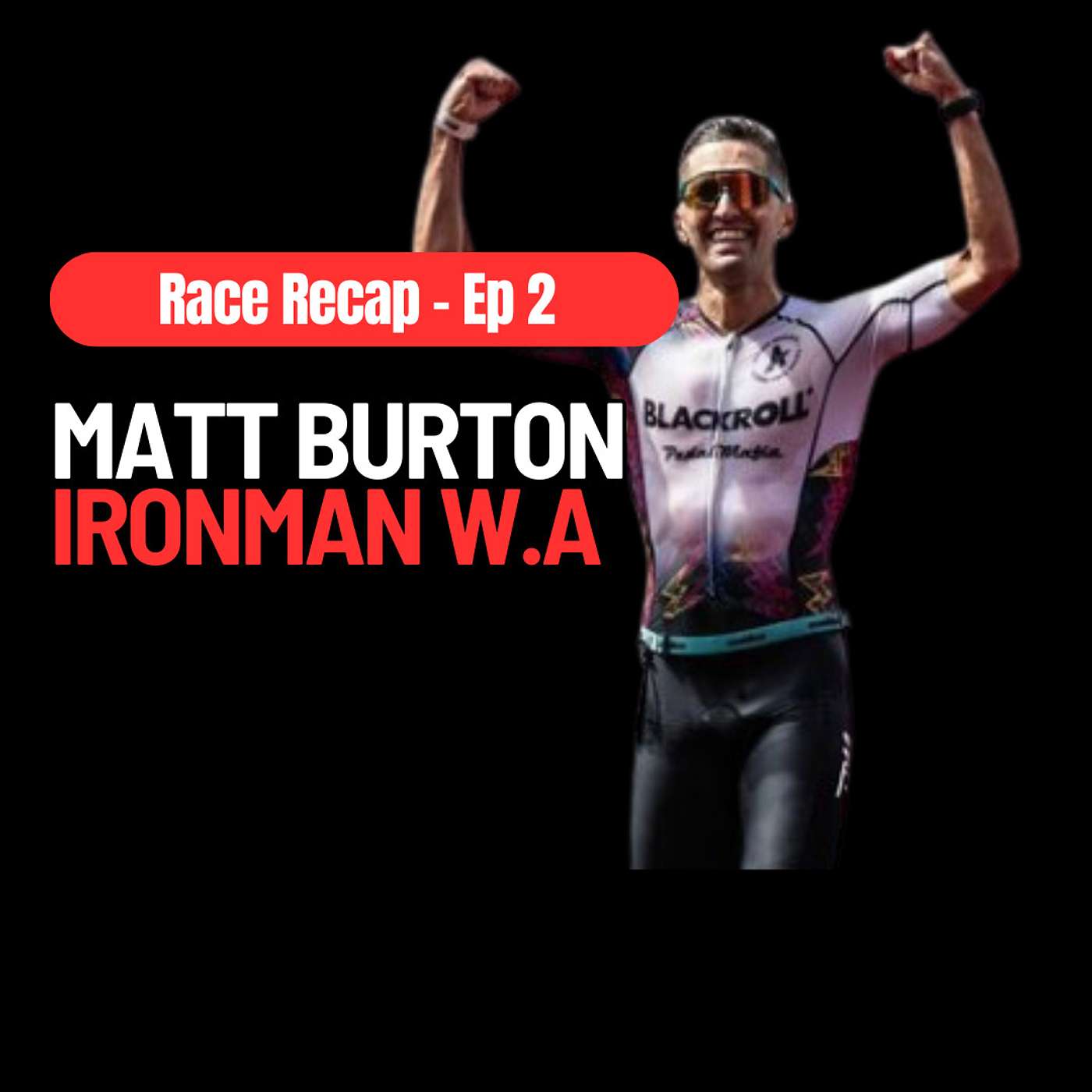 Race Series Ep 2 - Matt Burton - Ironman W.A