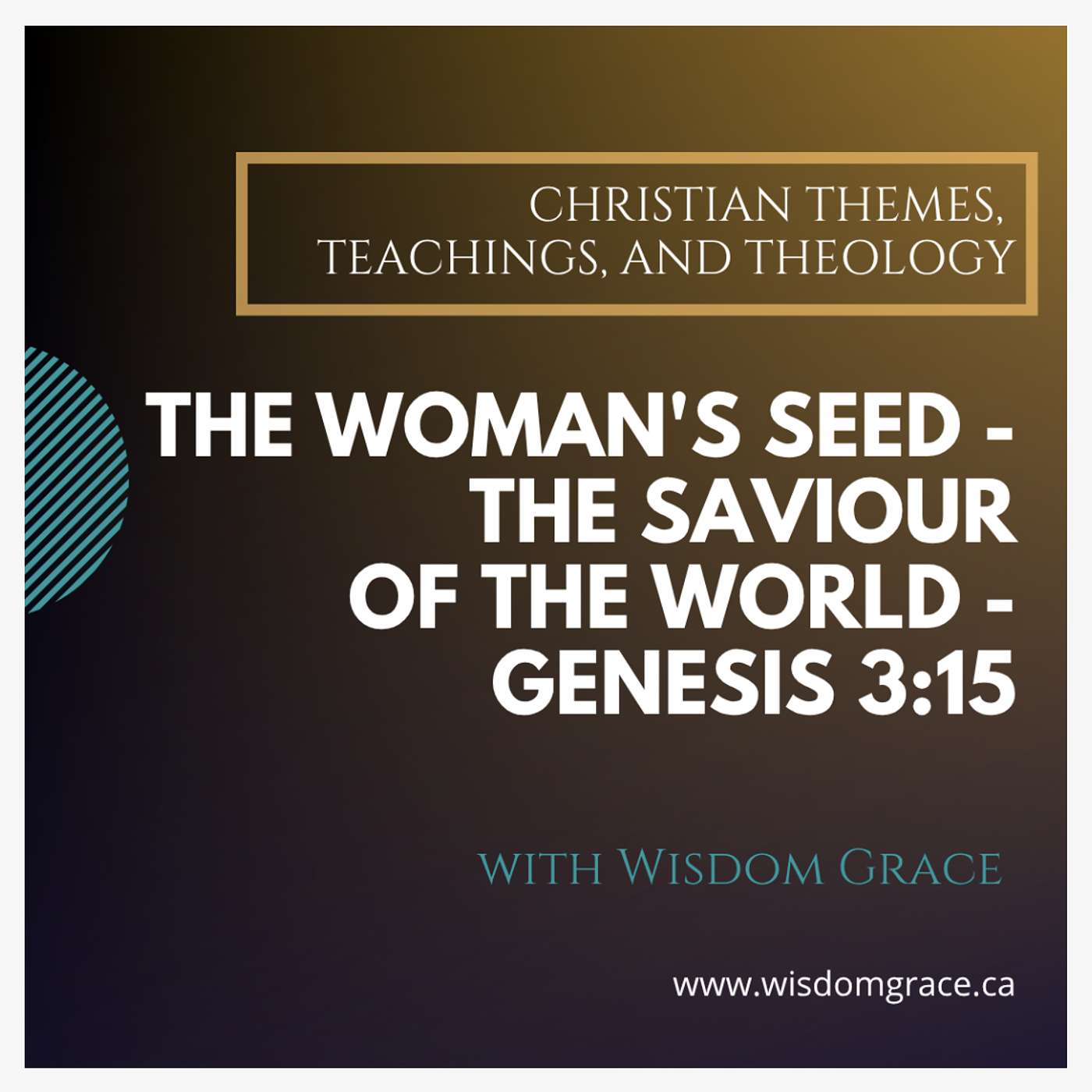 The Woman's Seed - The Saviour of the World - Genesis 3:15