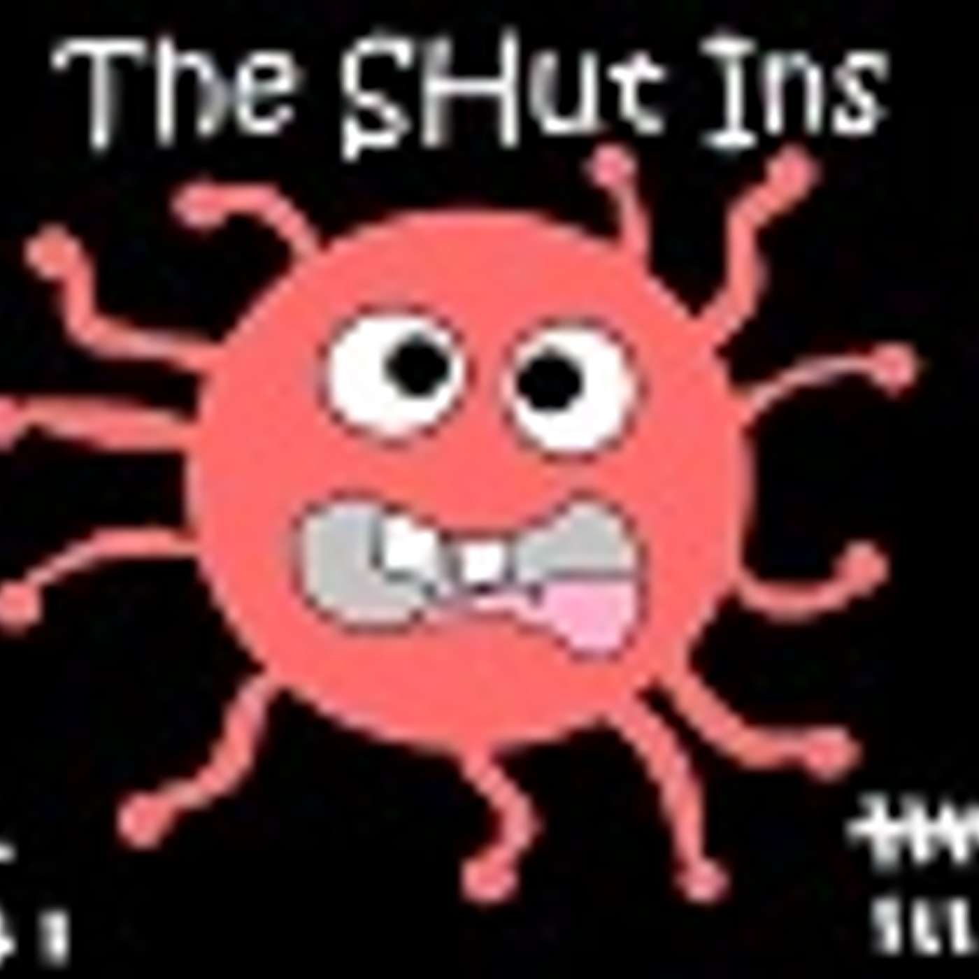 The Shut Ins