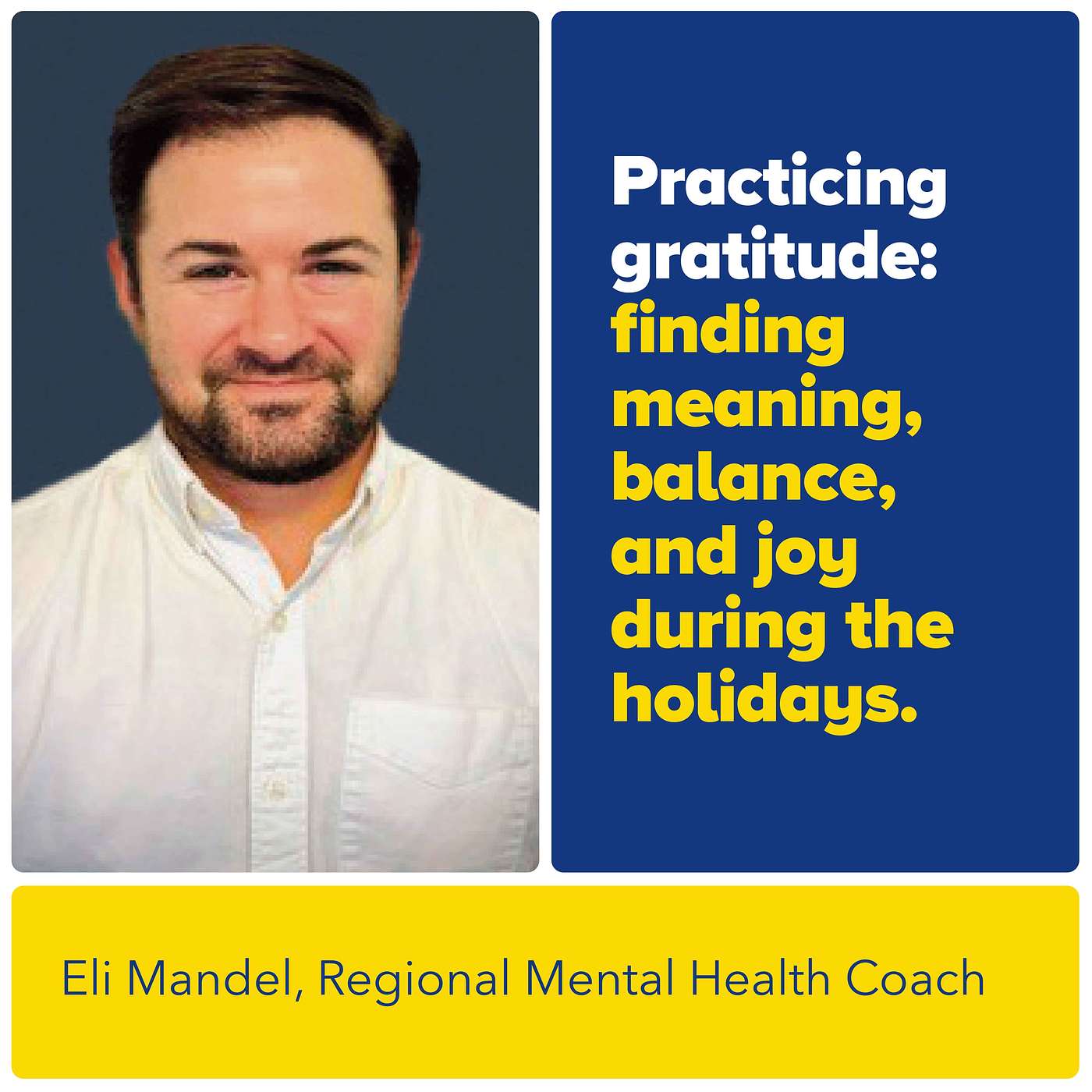 Practicing Gratitude: Finding Meaning, Balance, and Joy During the Holidays with Licensed Clincial Social Worker, Eli Mandel