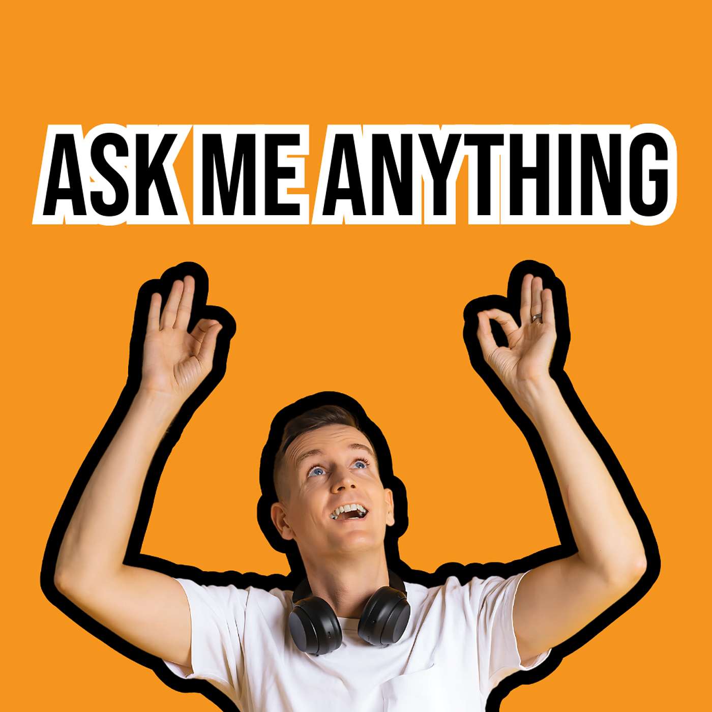 Ask Me Anything - Send me your questions!