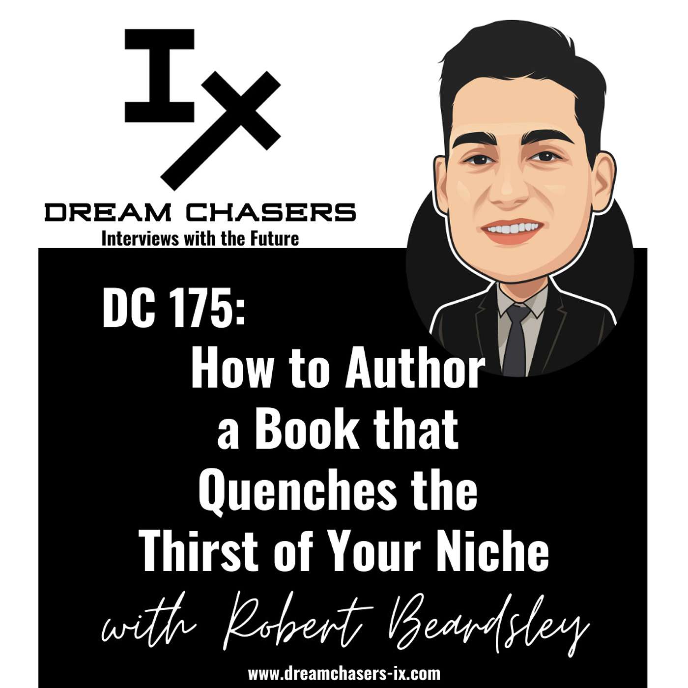 DC 175: Robert Beardsley - How to Author a Book that Quenches the Thirst of Your Niche