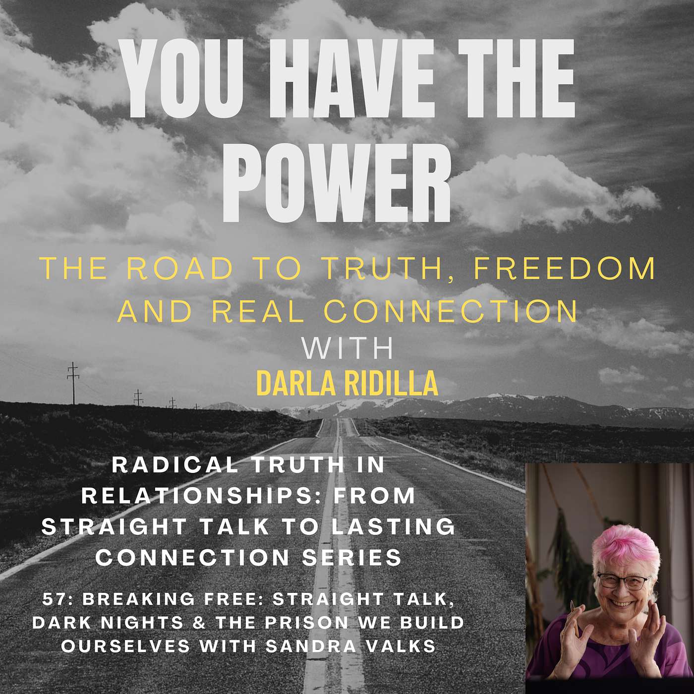 57: Breaking Free - Straight Talk, Dark Nights & The Prison We Build Ourselves With Sandra Valks episode artwork
