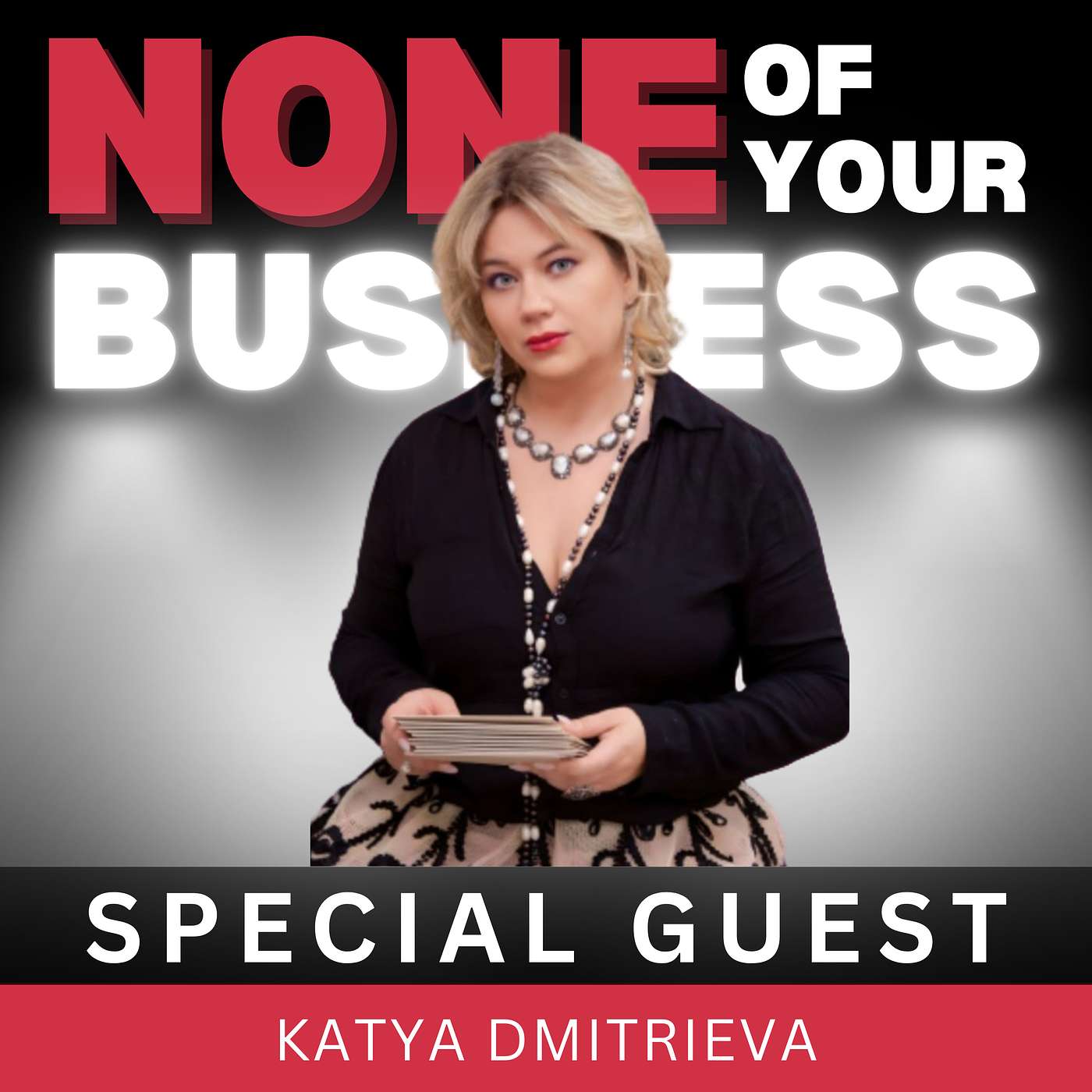 None Of Your Business Podcast
