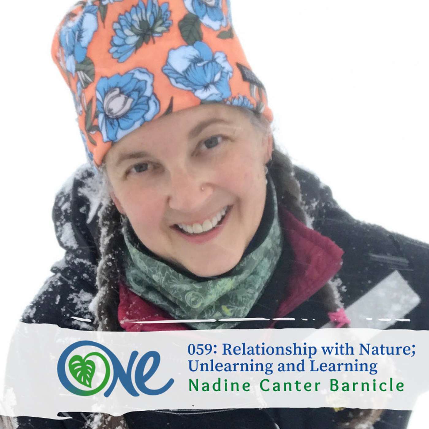 Relationship with Nature; Unlearning and Learning at the Intersection of Theory and Practice with Nadine Canter Barnicle