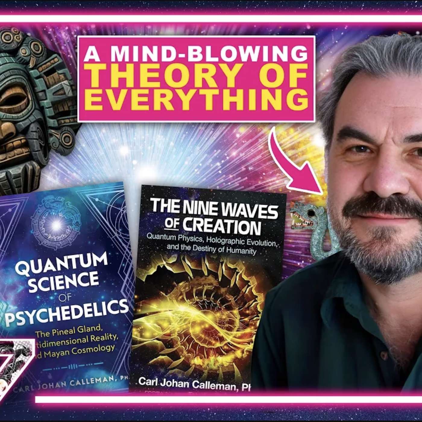 Unlocking Consciousness: Mayan Cosmology & Psychedelics | Carl Johan Calleman