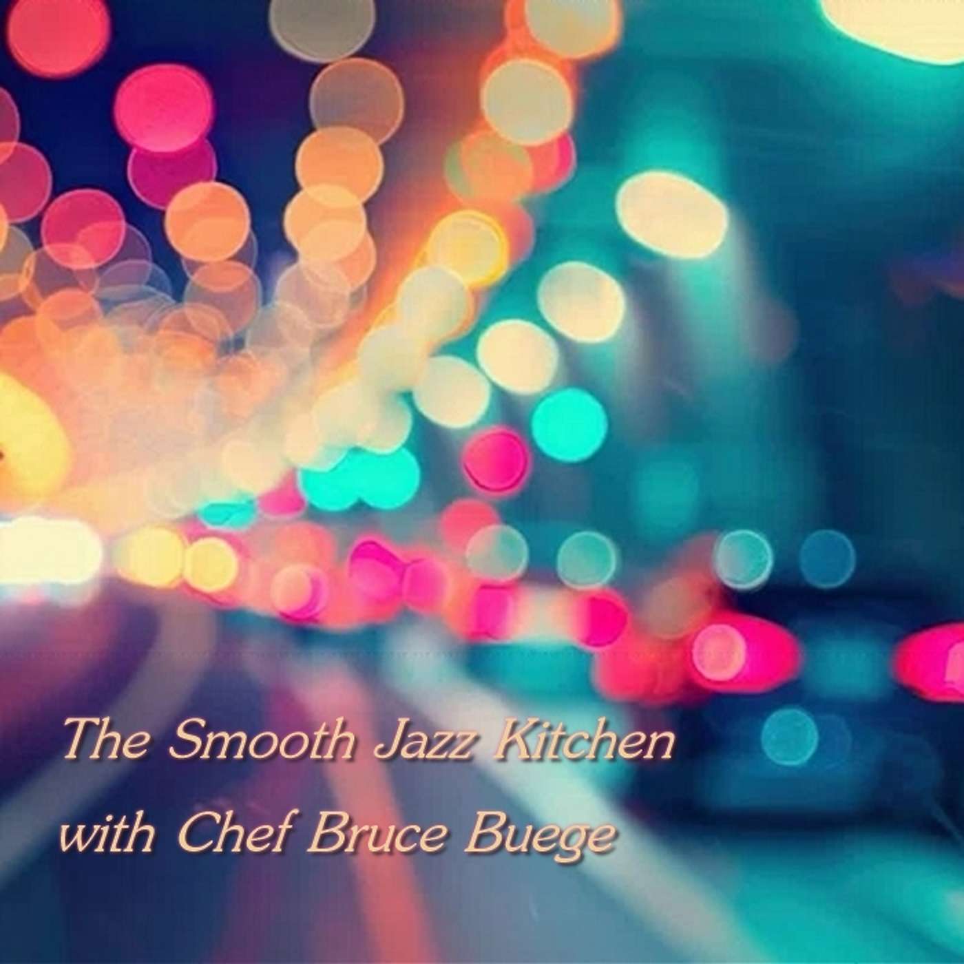 The Smooth Jazz Kitchen with Chef Bruce Buege