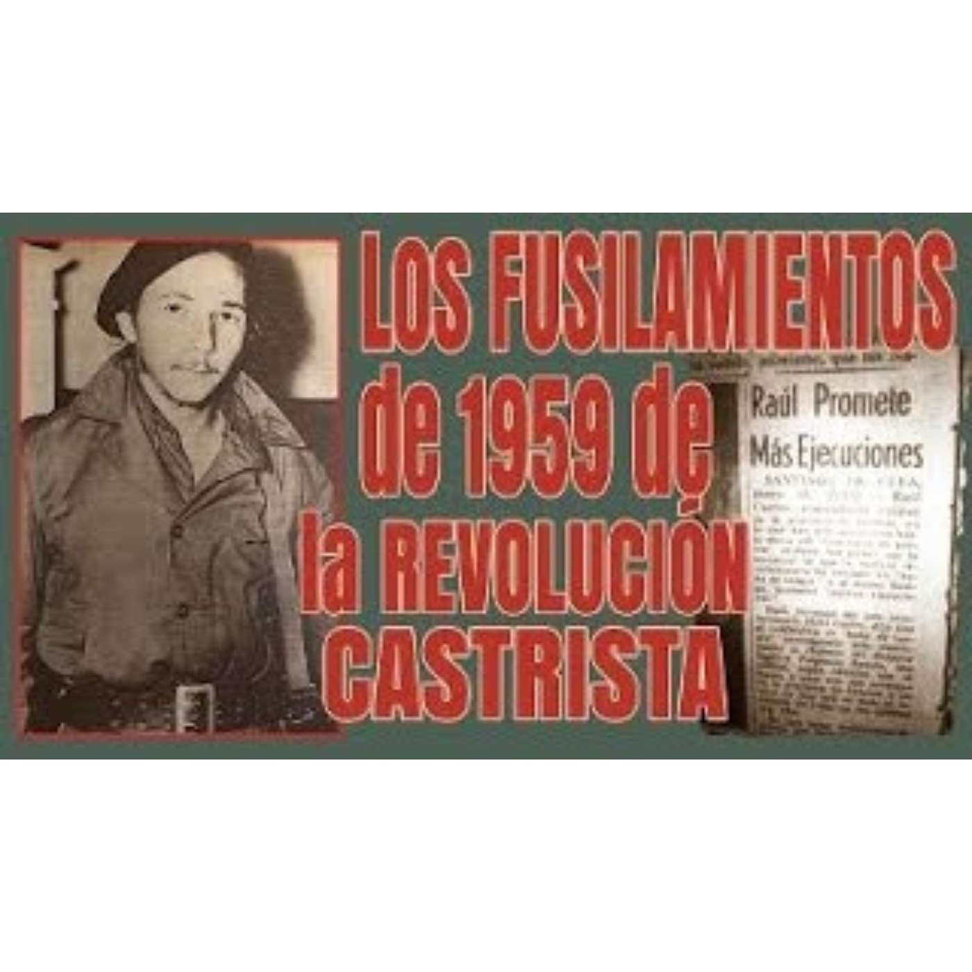 🥲 Los Fusilamientos de 1959 de la Revolución Castrista 🇨🇺 🥲 Los Fusilamientos de 1959 de la Revolución Castrista 🇨🇺