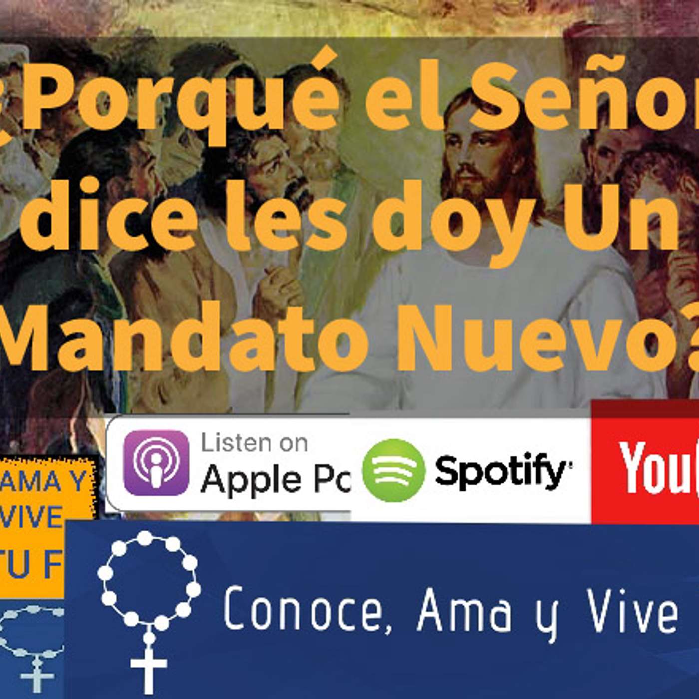 Episodio 43: ¿Porque el Señor dice un “Mandato Nuevo” os doy? episode artwork