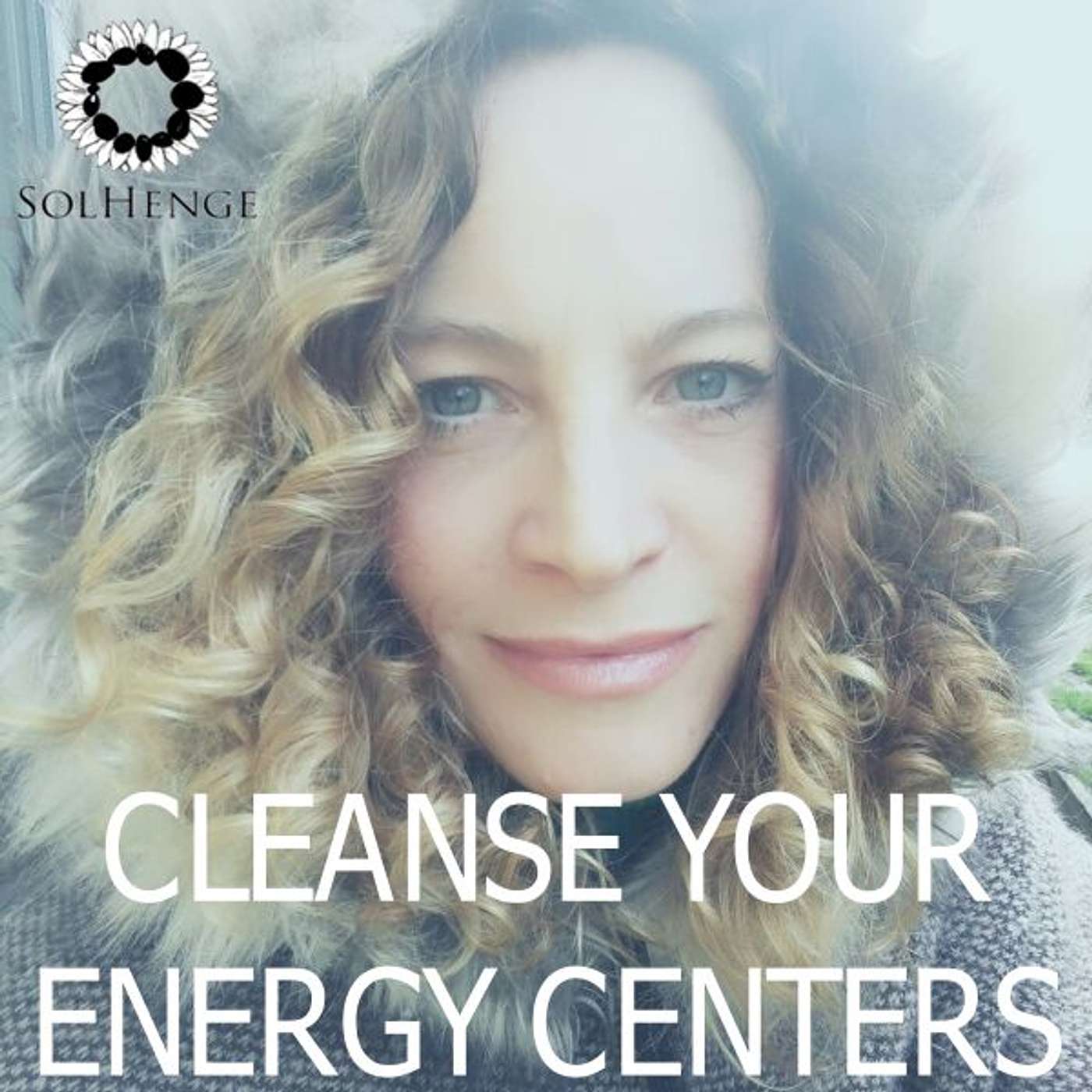 Sarita Sol Podcasts - A MEDITATION TO CLEAR YOUR ENERGY CENTERS